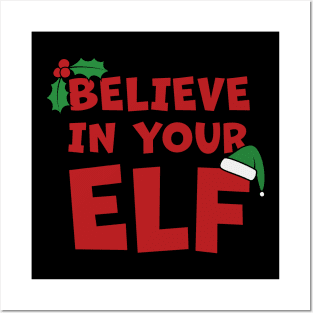 Don't Stop Believing In Your Elf Posters and Art